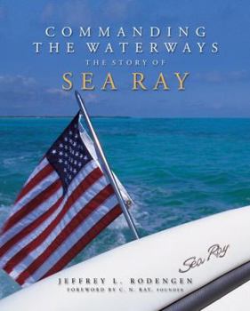 Hardcover Commanding the Waterways: The Story of Sea Ray Book