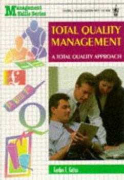 Paperback Total Quality Management: A Total Quality Approach (Management Skills Series) Book