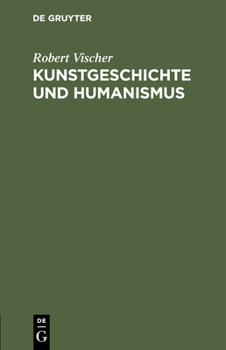 Hardcover Kunstgeschichte Und Humanismus: Beiträge Zur Klärung [German] Book