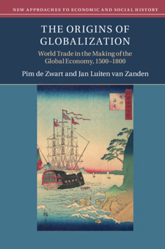 Paperback The Origins of Globalization: World Trade in the Making of the Global Economy, 1500-1800 Book