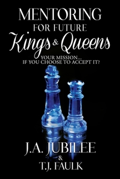 Paperback Mentoring For Future Kings & Queens: Your Mission... If You Choose To Accept It? Book
