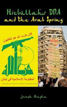 Hardcover Hizbullah's DNA and the Arab Spring Book