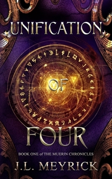 Paperback Unification of Four: Book 1 of The Muerin Chronicles Book