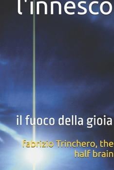 Paperback l'innesco: il fuoco della gioia [Italian] Book