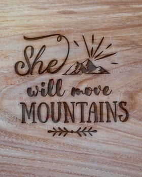 Paperback She Will Move Mountains: Family Camping Planner & Vacation Journal Adventure Notebook - Rustic BoHo Pyrography - Warm Wood Book