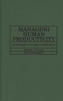 Hardcover Managing Human Productivity: People Are Your Best Investment Book