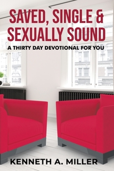 Paperback Saved, Single & Sexually Sound: A Thirty Day Devotional for You Book