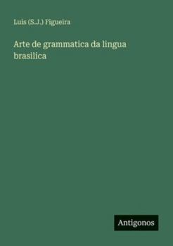 Paperback Arte de grammatica da lingua brasilica [Portuguese] Book