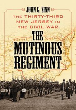 Paperback The Mutinous Regiment: The Thirty-Third New Jersey in the Civil War Book