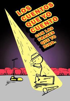 Hardcover Los Cuentos Que Yo Cuento Con Las Frases Que Yo Digo. [Spanish] Book