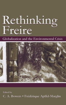 Hardcover Rethinking Freire: Globalization and the Environmental Crisis Book