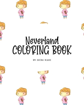 Paperback Neverland Coloring Book for Children (8x10 Coloring Book / Activity Book) Book