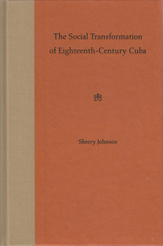 Paperback The Social Transformation of Eighteenth-Century Cuba Book