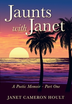 Paperback Jaunts with Janet: A Poetic Memoir - Part One Book
