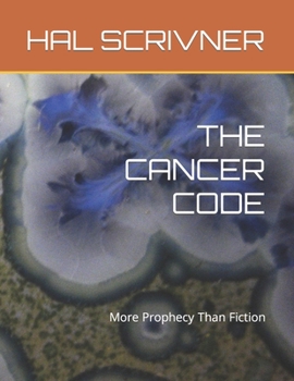 Paperback The Cancer Code: More Prophecy Than Fiction Book