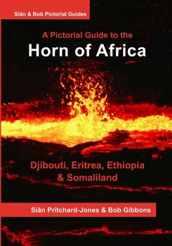 Paperback The Horn of Africa: A Pictorial Guide to Djibouti, Eritrea, Ethiopia and Somaliland Book