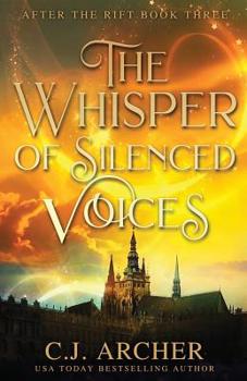 The Whisper of Silenced Voices - Book #3 of the After The Rift