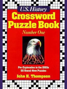 Paperback U.S. History Crossword Puzzle Book: Pre-Exploration to the 1990's 50 Brand-New Puzzles Book