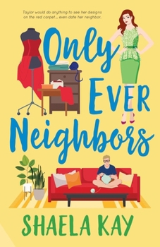 Only Ever Neighbors: A sweet contemporary romance