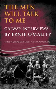 Paperback The Men Will Talk to Me: Galway Interviews by Ernie O'Malley Book