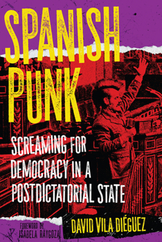 Paperback Spanish Punk: Screaming for Democracy in a Postdictatorial State Book