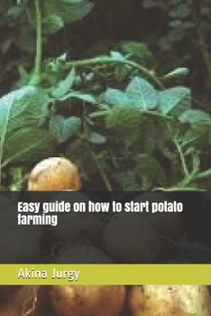 Paperback Easy guide on how to start potato farming Book