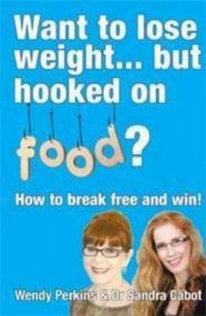 Paperback Want to Lose Weight... But Hooked on Food?: How to Break Free and Win! Book