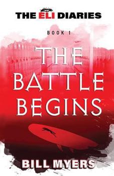 The Battle Begins - Book #1 of the Eli Diaries