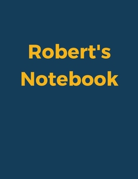 Paperback Robert's Notebook: Blue Navy Cover, College Ruled, 100 Sheets, 8.5" x 11" (Letter Size), White Paper Book