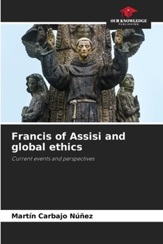 Paperback Francis of Assisi and global ethics Book
