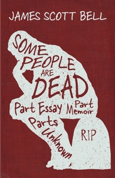 Paperback Some People Are Dead: Part Essay, Part Memoir, Parts Unknown Book
