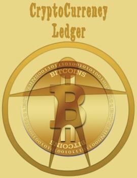 Paperback CryptoCurrency BitCoin Ledger 202 Pgs 6 Col/Page 8.5X11- Gold Bitcoin Man Symbol: for Traders, Miners and Investors Book