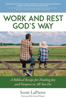 Paperback Work and Rest God's Way: A Biblical Guide to Finding Joy and Purpose in All You Do Book