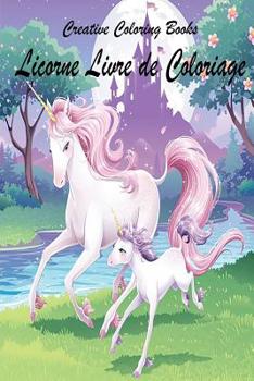 Paperback Licorne Livre de Coloriage: Licorne Livre de Coloriage [French] Book