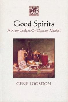 Hardcover Good Spirits: A New Look at Ol' Demon Alcohol Book