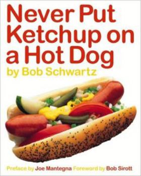 Paperback Never Put Ketchup on a Hot Dog Book