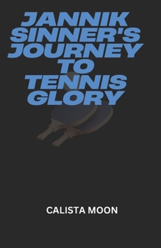 Paperback Jannik Sinner's Journey to Tennis Glory Book