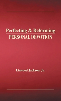 Hardcover Perfecting & Reforming Personal Devotion Book