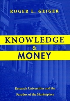 Paperback Knowledge and Money: Research Universities and the Paradox of the Marketplace Book