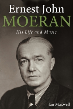 Hardcover Ernest John Moeran: His Life and Music Book