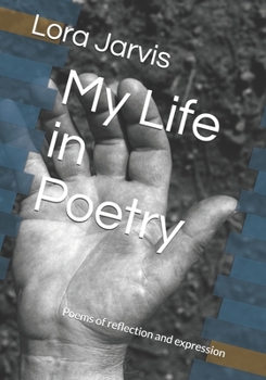 Paperback My Life in Poetry: Poems of reflection and expression Book
