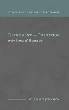 Hardcover Defilement and Purgation in the Book of Hebrews Book