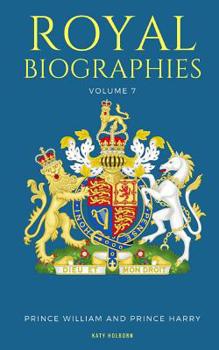 Paperback Royal Biographies Volume 7: Prince William and Prince Harry - 2 Books in 1 Book