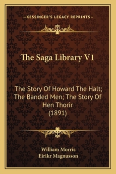 The Saga Library V1: The Story Of Howard The Halt; The Banded Men; The Story Of Hen Thorir