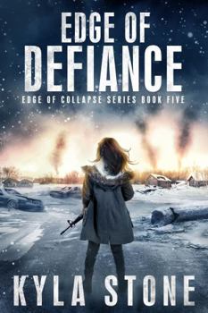 Edge of Defiance: A Post-Apocalyptic EMP Survival Thriller - Book #5 of the Edge of Collapse