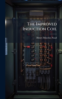 Hardcover The Improved Induction Coil Book
