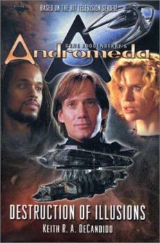 Destruction of Illusions - Book #1 of the Gene Roddenberry's Andromeda
