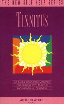 Paperback New Self Help: Tinnitus: Self-Help Drug-Free Methods for Dealing with Tinnitus and Catarrhal Deafness Book