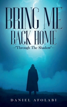 Bring Me Back Home: “Through The Shadows”