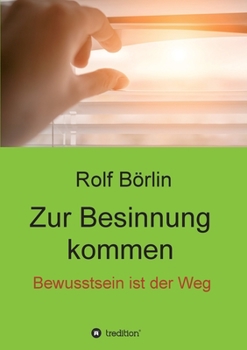 Paperback Zur Besinnung kommen: Bewusstsein ist der Weg [German] Book